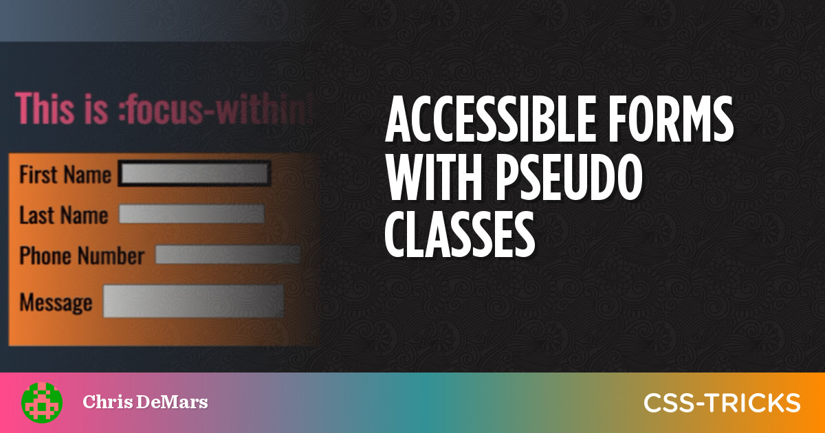 Accessible Forms with Pseudo Classes | CSS-Tricks – The TechLead