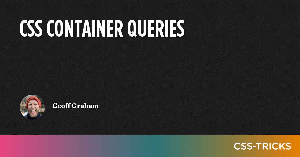 CSS Container Queries | CSS-Tricks – The TechLead