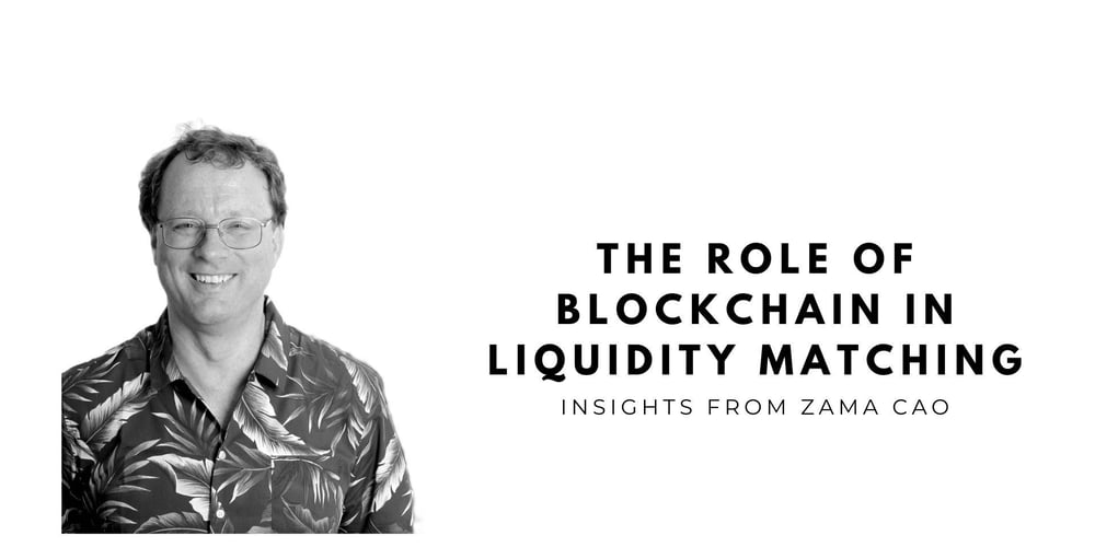 The Role of Blockchain in Liquidity Matching: Insights from Zama CAO – The TechLead