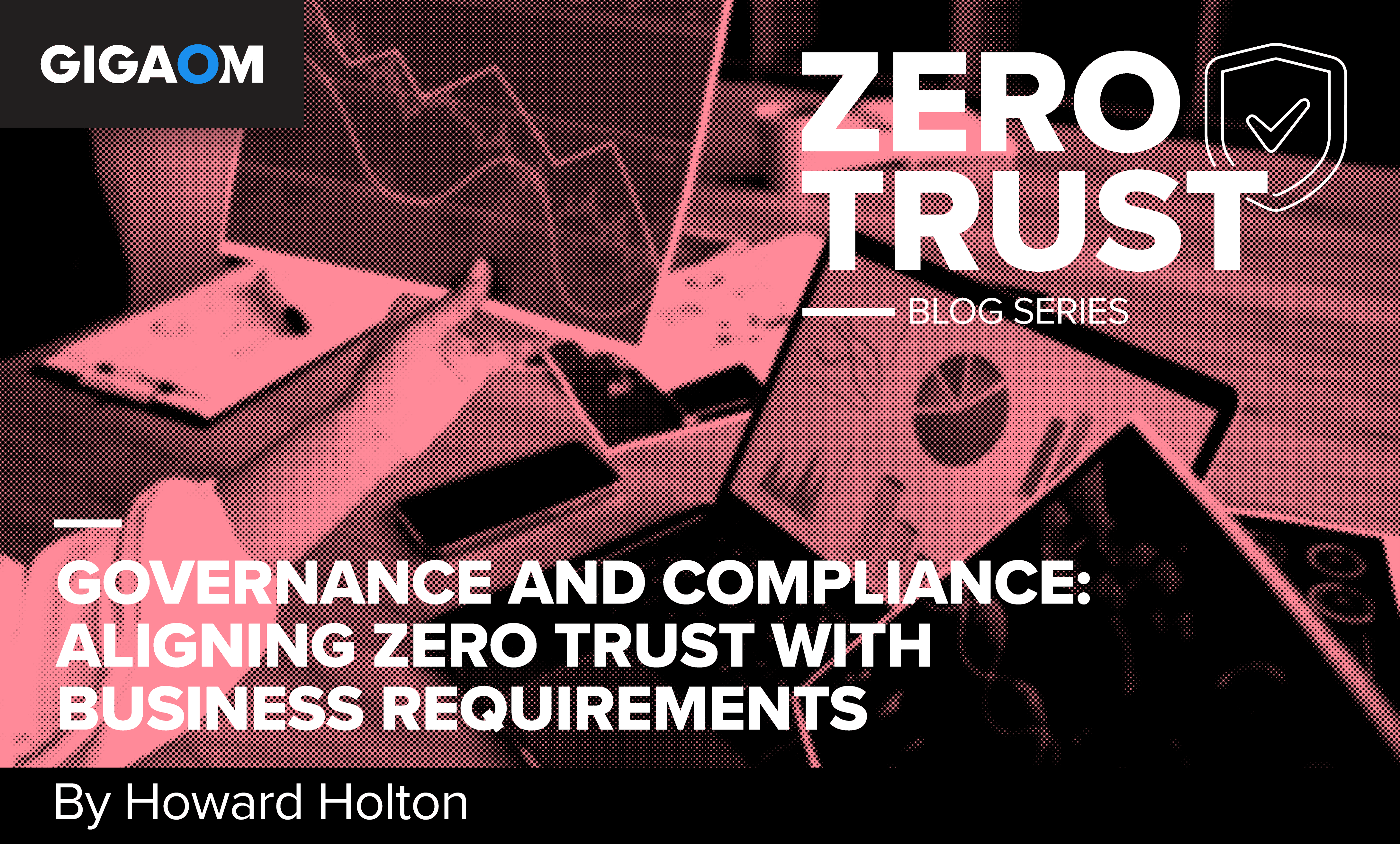 Governance and Compliance: Aligning Zero Trust with Business Requirements – The TechLead